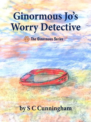 cover image of Ginormous Jo's Worry Detective